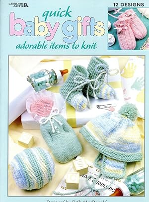 QUICK BABY GIFTS : Adorable Items to Knit : 12 Designs : 1999 (Leisure Arts #3145