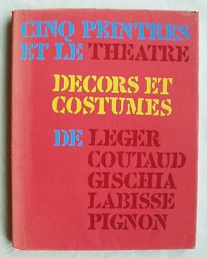 Cinq Peintres et le Theatre Decors et Costumes de Leger Coutaud Gischia Labisse Pignon