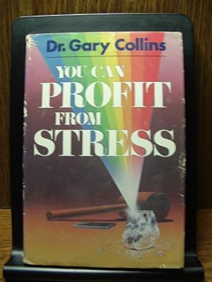 YOU CAN PROFIT FROM STRESS
