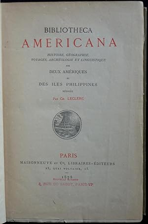 Bibliotheca Americana, histoire, géographie, voyages, archéologie et linguistique des Amériques e...