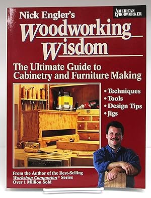 Nick Engler's Woodworking Wisdom: The Ultimate Guide to Cabinetry and Furniture Making
