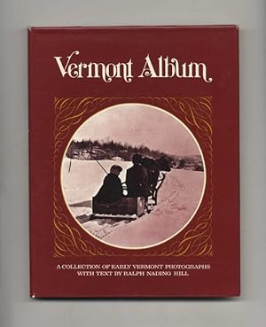 Vermont Album: a Collection of Early Vermont Photographs - 1st Edition/1st Printing