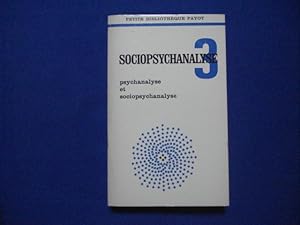 Sociopsychanalyse 3. Psychanalyse et sociopsychanalyse