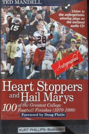 Heart Stoppers and Hail Marys: 100 Of the Greatest College Football Finishes (1970-1999) [Signed ...