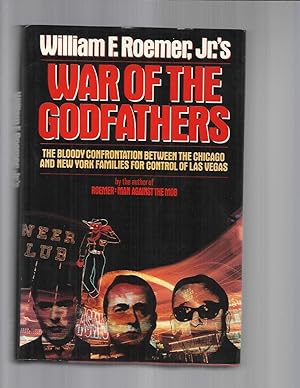 WAR OF THE GODFATHERS: The Bloody Confrontation Between The Chicago And The New York Families For...
