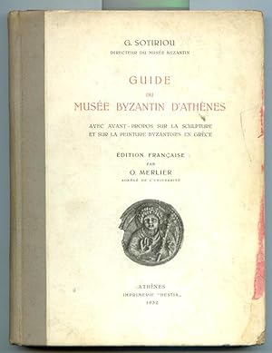 Guide Du Musee Byzantin D'Athenes, Avec Avant Propos Sur La Sculpture et Sur La Peinture Byzantin...