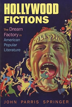 Hollywood Fictions: The Dream Factory In American Popular Literature