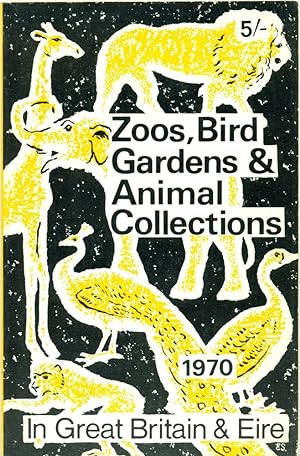 ZOOS, BIRD GARDENS & ANIMAL COLLECTIONS IN GREAT BRITAIN & EIRE : 1970