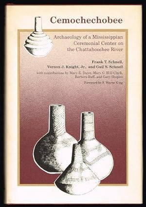 Cemochechobee: Archaeology of a Mississippian Ceremonial Center on the Chattahoochee River