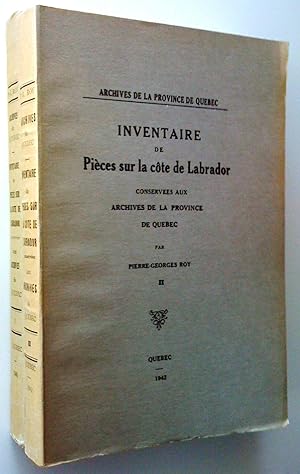 Inventaire de pièces sur la côte du Labrador conservées aux Archives de la province de Québec, vo...