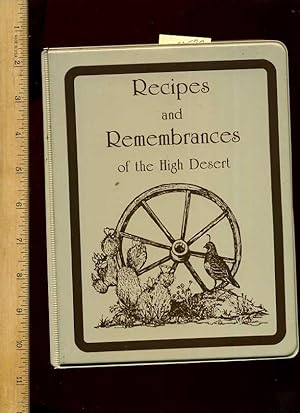 Recipes and Remembrances of the High Desert [A Cookbook / Recipe Collection / Compilation of Fres...