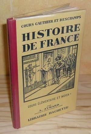 Histoire de France, Cours Gauthier et Deschamps, cours élémentaire et Moyen, 1932.