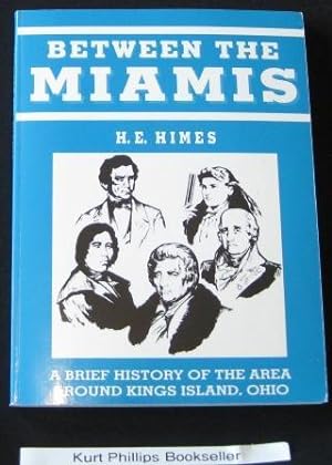 Between The Miamis A Brief History of the Area Around Kings Island, Ohio