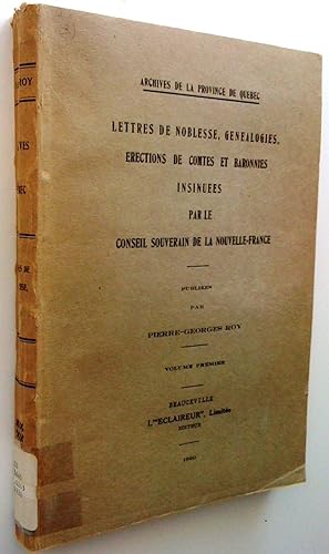 Lettres de noblesse, généalogies, érections de comtes et baronnies insinuées par le Conseil souve...