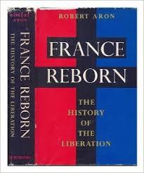 France Reborn: The History of the Liberation June 1944 - May 1945