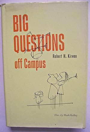 Big Questions Off Campus (with answers tried on for size)