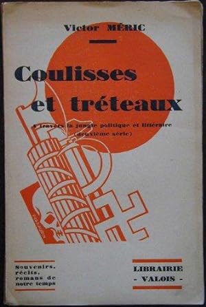 Coulisses et tréteaux (A travers la jungle politique et littéraire)
