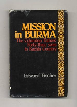 Mission in Burma: the Columban Fathers' Forty-Three Years in Kachin Country