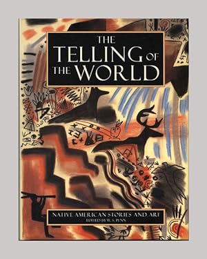 The Telling of the World: Navtive American Stories and Art -1st Edition/1st Printing