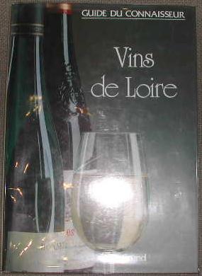 Guide du connaisseur. vins de la Loire.
