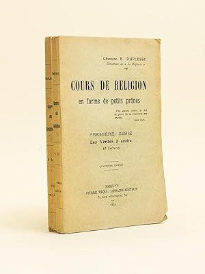 Cours de Religion en forme de petits prônes (2 Tomes - Complet) Première Série : Les Vérités à Cr...