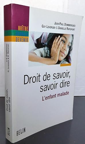 DROIT DE SAVOIR, SAVOIR DIRE ; L'ENFANT MALADE