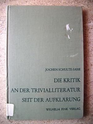 Die Kritik an der Trivialliterature seit der Aufklärung: Studien zur Geschichte des modernen Kits...