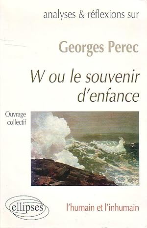Analyses & réflexions sur Georges Pérec - W ou le souvenir d'enfance -