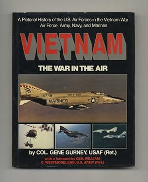 Vietnam: the War in the Air: A Pictorial History of the U.S. Air Forces in the Vietnam War: Air F...