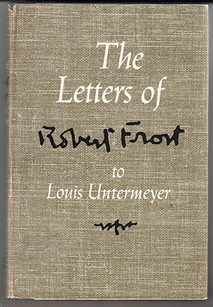 The Letters of Robert Frost to Louis Untermeyer