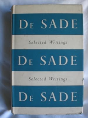 Selected Writings: selections from the writing of the Marquis De Sade
