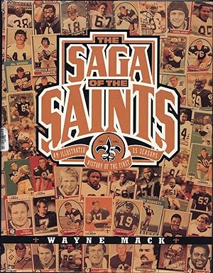 The Saga of the Saints / An Illustrated History of the First 25 Seasons / 1967-1991 (NFL FOOTBALL...