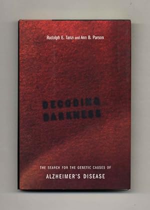 Decoding Darkness: The Search for the Genetic Causes of Alzheimer's Disease - 1st Edition/1st Pri...