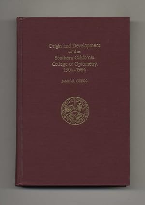 Origin and Development of the Southern California College of Optometry, 1904-1984