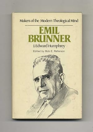 Makers of the Modern Theological Mind: Emil Brunner