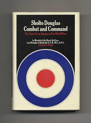 Combat and Command: The Story of an Airman in Two World Wars - 1st Edition/1st Printing