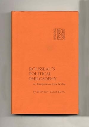 Rousseau's Political Philosophy: An Interpretation From Within - 1st Edition/1st Printing