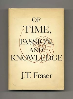 Of Time, Passion, and Knowledge: Reflection on the Strategy of Existence -1st Edition/1st Printing