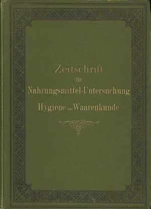 Zeitschrift für Nahrungsmittel-Untersuchung, Hygiene und Waarenkunde [Warenkunde] Eilfter [11.] J...