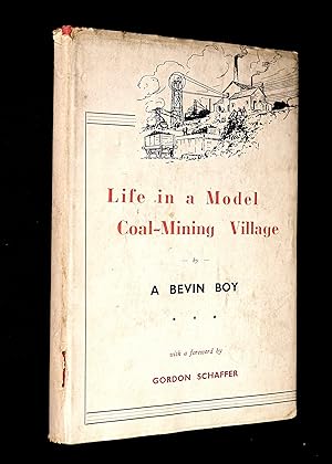 Life in a Model Coal-Mining Village. [Inscribed Copy]