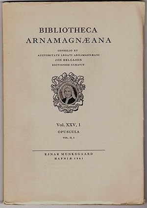 Bibliotheca Arnamagnaeana. Vol. XXV, 1. [Opuscula vol. II, 1].