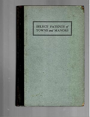 SELECT PATENTS OF TOWNS AND MANORS.