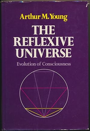 The Reflexive Universe: Evolution of Consciousness.