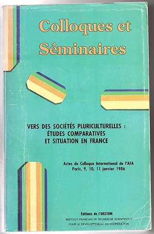 Vers des sociétés pluriculturelles : études comparatives et situation en France. Actes du Colloqu...