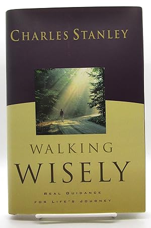 Walking Wisely: Real Guidance for Life's Journey