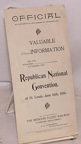 Valuable information for the stranger attending the Republican National Convention at St. Louis, ...