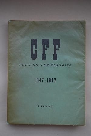 CFF pour un anniversaire. 1847-1947