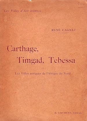 Carthage, Timgad, Tebessa et les villes antiques de l'Afrique du Nord