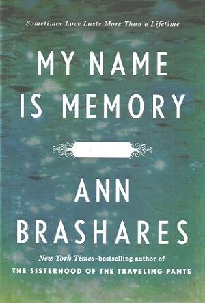 MY NAME IS MEMORY : A Novel