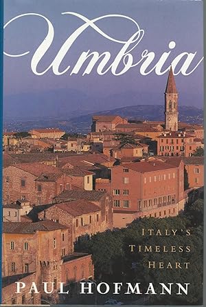 Umbria Italy's Timeless Heart